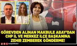 Görevden alınan Makbule Abay’dan CHP İl Ve Merkez İlçe Başkanına zehir zemberek gönderme!