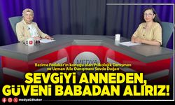 Sevgiyi anneden, güveni babadan alırız!