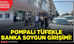 Pompalı tüfekle banka soygun girişimi!