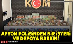 Afyon Polisinden bir işyeri ve depoya baskın!