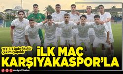 İlk maç Karşıyakaspor’la