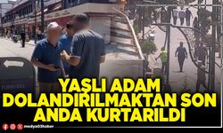 Yaşlı adam dolandırılmaktan son anda kurtarıldı