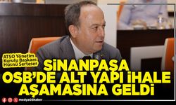 Sinanpaşa OSB’de alt yapı ihale aşamasına geldi