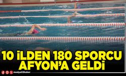 10 İlden 180 sporcu Afyon’a geldi