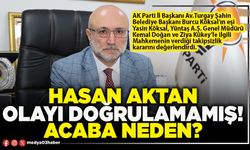 Hasan Aktan olayı doğrulamamış! Acaba neden?