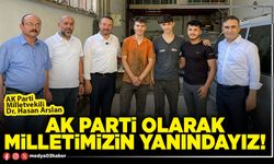 AK Parti olarak milletimizin yanındayız!