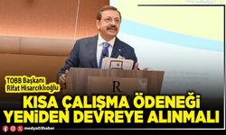 Kısa çalışma ödeneği yeniden devreye alınmalı