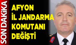 Afyon İl Jandarma Komutanı Değişti