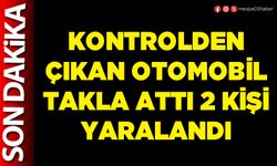 Kontrolden çıkan otomobil takla attı 2 kişi yaralandı