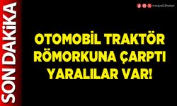 Otomobil traktör römorkuna çarptı yaralılar var!