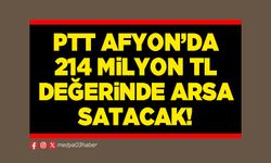 PTT Afyon’da 214 Milyon TL değerinde arsa satacak!