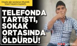 Telefonda tartıştı, sokak ortasında öldürdü!