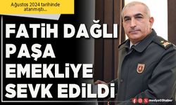 Fatih Dağlı Paşa emekliye sevk edildi