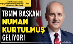 TBMM Başkanı Numan Kurtulmuş geliyor