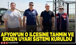 Afyon’un O İlçesine tahmin ve erken uyarı sistemi kuruldu