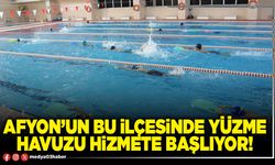 Afyon’un bu ilçesinde yüzme havuzu hizmete başlıyor!