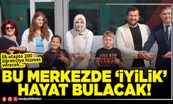 Bu merkezde ‘iyilik’ hayat bulacak!