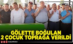 Gölette boğulan 2 çocuk toprağa verildi