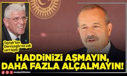 Haddinizi aşmayın, daha fazla alçalmayın!