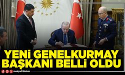 Yeni Genelkurmay Başkanı belli oldu