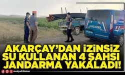Akarçay’dan izinsiz su kullanan 4 şahsı  Jandarma yakaladı!