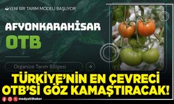 Türkiye’nin en çevreci OTB’si göz kamaştıracak!