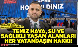 Temiz hava, su ve sağlıklı yaşam alanları her vatandaşın hakkı!