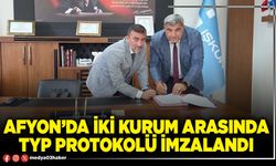 Afyon’da iki kurum arasında TYP protokolü imzalandı