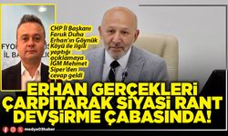 Erhan gerçekleri çarpıtarak siyasi rant devşirme çabasında!