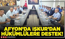 Afyon’da İŞKUR’dan hükümlülere destek!