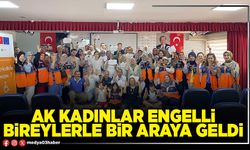 AK Kadınlar engelli bireylerle bir araya geldi