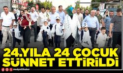 24.Yıla 24 Çocuk Sünnet ettirildi