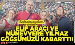 Elif Aracı ve Münevvere Yılmaz göğsümüzü kabarttı!
