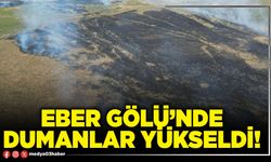 Eber Gölü’nde dumanlar yükseldi!