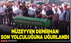 Müzeyyen Demirhan son yolculuğuna uğurlandı