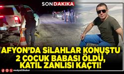 Afyon’da silahlar konuştu 2 çocuk babası öldü, katil zanlısı kaçtı!