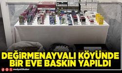 Değirmenayvalı Köyünde bir eve baskın yapıldı