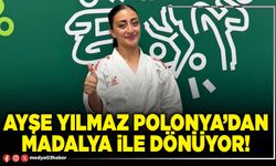 Ayşe Yılmaz Polonya’dan madalya ile dönüyor!