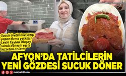 Afyon’da tatilcilerin yeni gözdesi sucuk döner