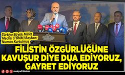 Filistin özgürlüğüne kavuşur diye dua ediyoruz, gayret ediyoruz