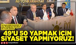 49’u 50 yapmak için siyaset yapmıyoruz!