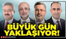 Büyük gün yaklaşıyor!