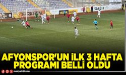 Afyonspor'un ilk 3 hafta programı belli oldu