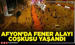 Afyon’da fener alayı coşkusu yaşandı