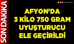 Afyon’da 3 Kilo 750 Gram uyuşturucu ele geçirildi