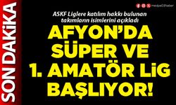 Afyon’da Süper ve 1. Amatör lig başlıyor!