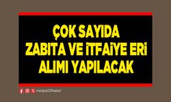 Çok sayıda Zabıta ve İtfaiye Eri alımı yapılacak