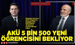 AKÜ 5 bin 500 yeni öğrencisini bekliyor