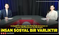İnsan sosyal bir varlıktır!