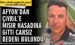 Afyon’dan Çivril’e mısır hasadına gitti cansız bedeni bulundu!